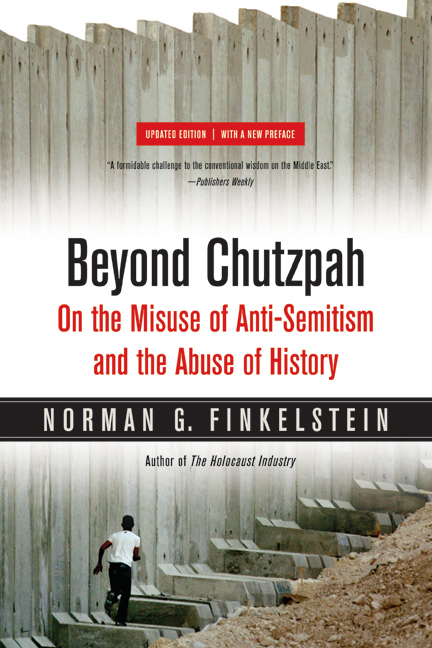 Beyond Chutzpah: On the misuse of anti-semitism and the abuse of history